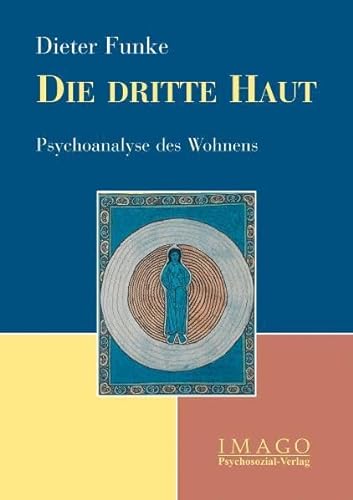 Die dritte Haut: Psychoanalyse des Wohnens (Imago) von Psychosozial Verlag GbR